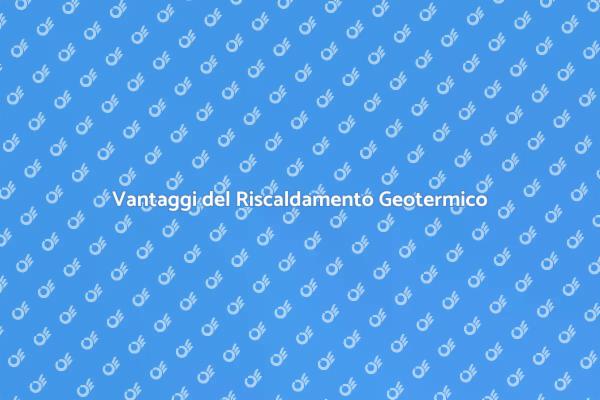 Riscaldamento Geotermico: Soluzione Eco