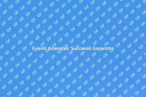 Organizzazione Eventi Aziendali