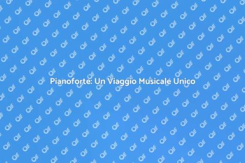Pianoforte: Magia tra Note e Servizi