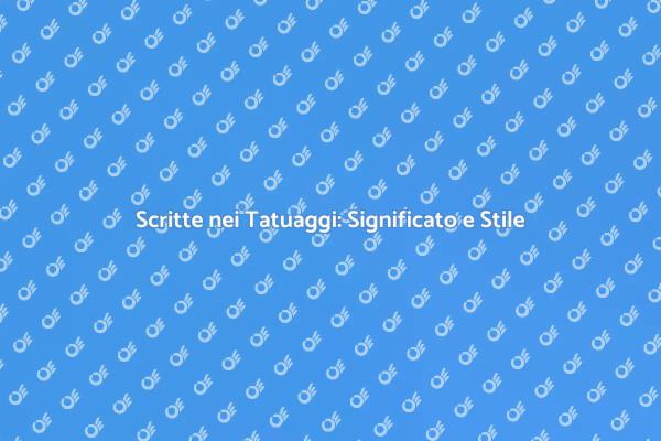 Tatuaggi con Scritte: Un Messaggio sulla Pelle