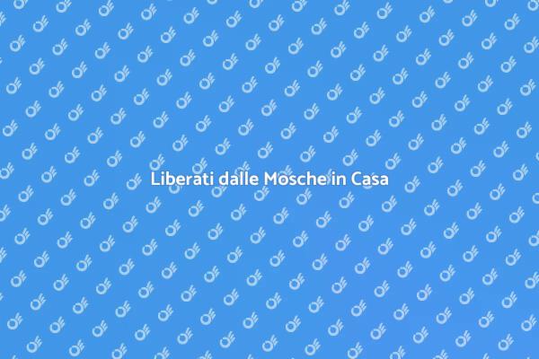 Disinfestazione Efficace dalle Mosche