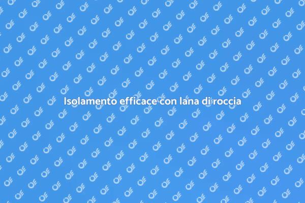 Isola la tua casa con lana di roccia