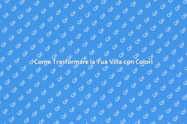 Rinfresca la Tua Villa con Stile