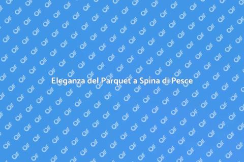 Parquet Prefinito a Spina di Pesce