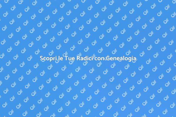 Scopri la Tua Storia Familiare