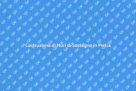 Muro di Sostegno in Pietra: Guida
