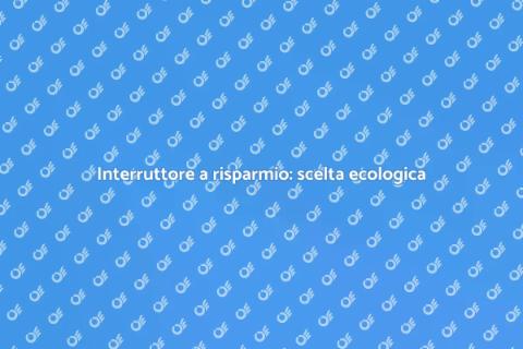 Sostituire un interruttore a risparmio