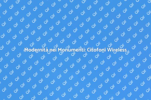Innovazione e Tradizione: Citofoni Wireless