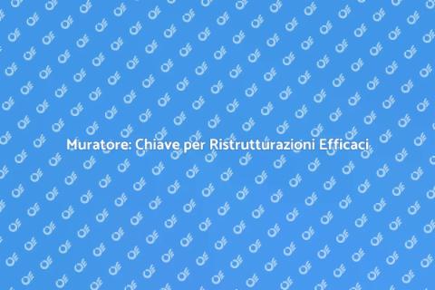 Muratore: il Professionista per Ristrutturazioni