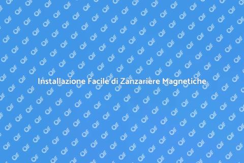 Zanzariere Magnetiche: Comfort Senza Insetti