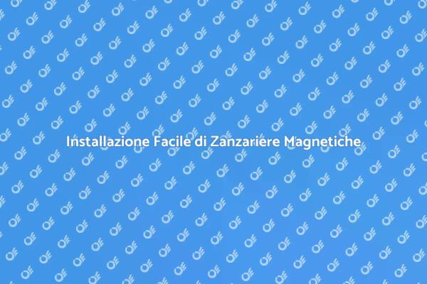 Zanzariere Magnetiche per Ogni Casa