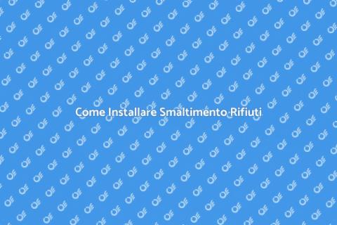 Installare Smaltimento Rifiuti Facile