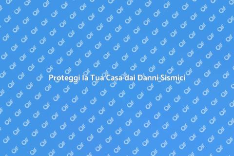 Danni da Terremoto: Guida alla Prevenzione