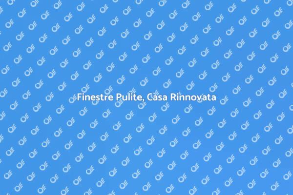 Finestre Pulite per una Casa Radiosa