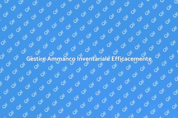 Come Affrontare un Ammanco Inventariale