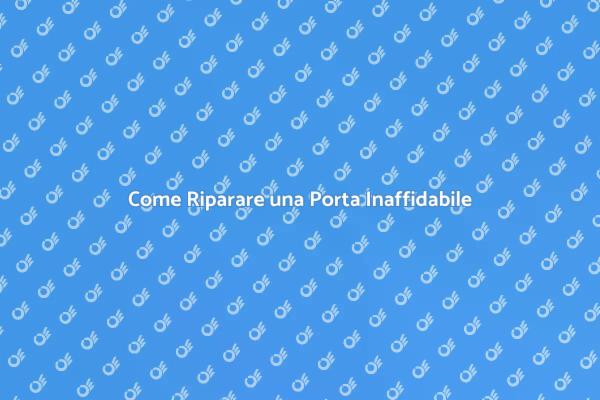 Porta Che Si Apre da Sola? Ecco Come Risolvere