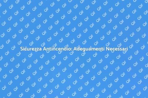 Adeguamento Sistema Antincendio Sicuro