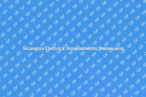 Ampliamento Sicurezza Elettrica