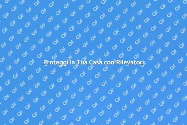 Protezione Efficace con Rilevatori