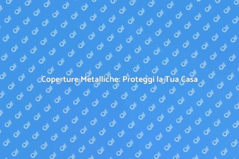 Lattoniere e Coperture Metalliche