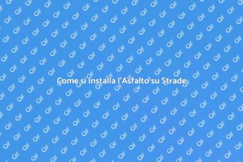 Installazione Asfalto su Autostrada