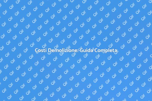 Costi di Demolizione: Come Pianificare