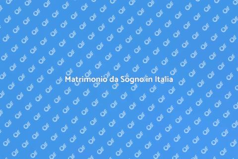 Sposarsi in Italia: Il Tuo Sogno Romantico