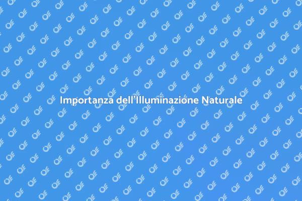 Ottimizza il Comfort con Luce Naturale