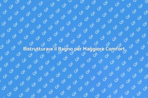 Ingrandire il Bagno: Comfort e Stile