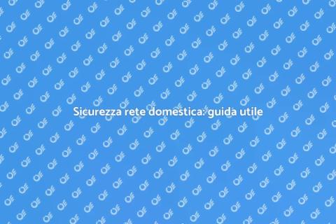 Proteggere la rete domestica in casa