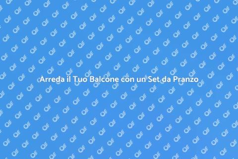 Set da Pranzo per Balcone Perfetto