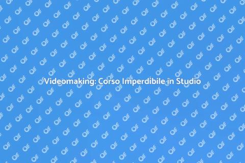 Corso di Videomaking in Studio