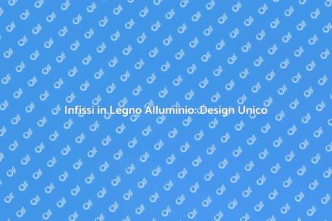 Infissi Legno Alluminio: Eleganza e Funzionalità