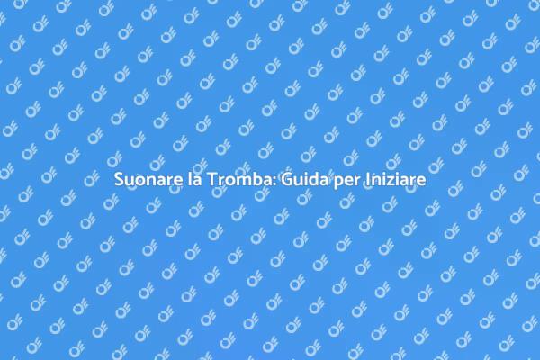 Impara a Suonare la Tromba Oggi Stesso