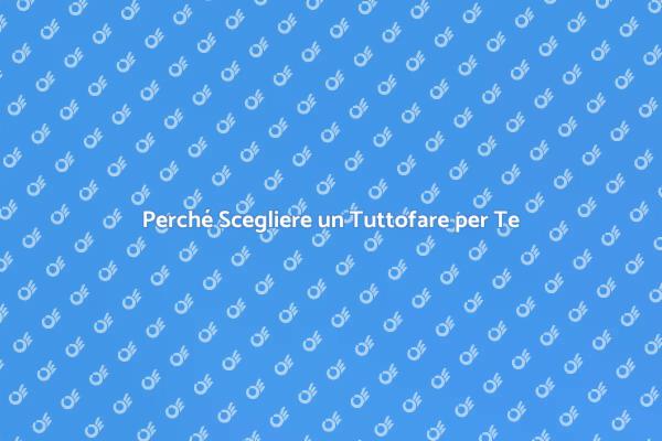 I Vantaggi del Tuttofare in Casa