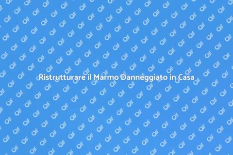 Sostituzione Marmo Danneggiato in Casa