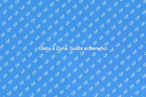 Vantaggi della Dieta a Zona