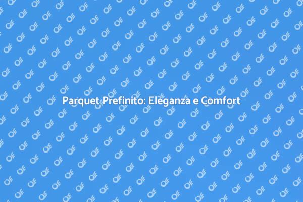 Trasforma la Tua Casa con Parquet