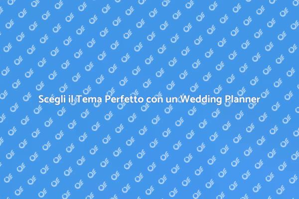 La Guida al Tema Matrimonio con un Planner