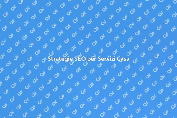 Ottimizzazione SEO per Attività Casa