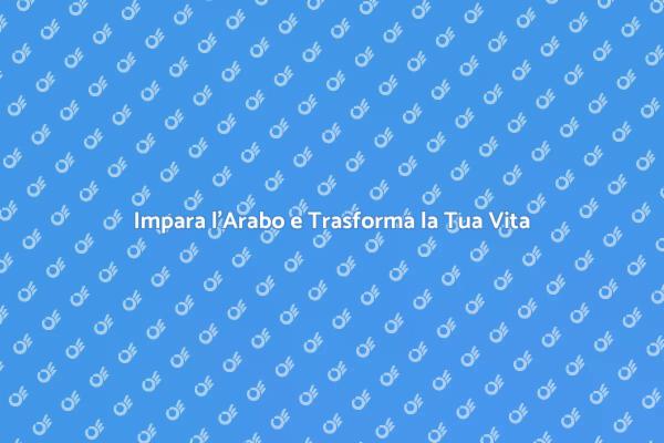 Scopri le Lezioni di Arabo Oggi!