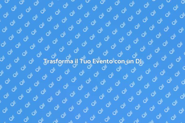 La Scelta Perfetta: DJ per il Tuo Evento