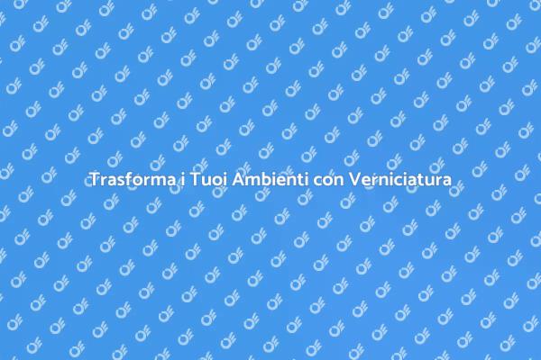 Il Potere Trasformativo della Verniciatura