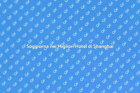 Hotel di Classe a Shanghai