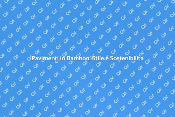 Eleganza e Sostenibilità con il Bamboo