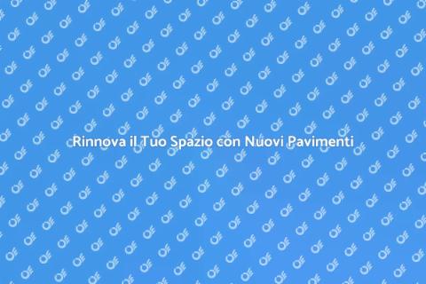 Sostituire il Pavimento: Rinnova il Tuo Spazio