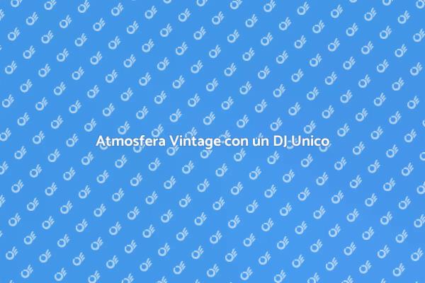 DJ Vintage: Magia per il Tuo Evento