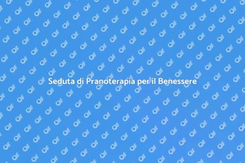 Pranoterapia: Benessere in una Seduta