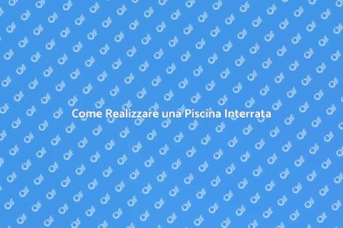 Piscina Interrata: Il Sogno del Giardino