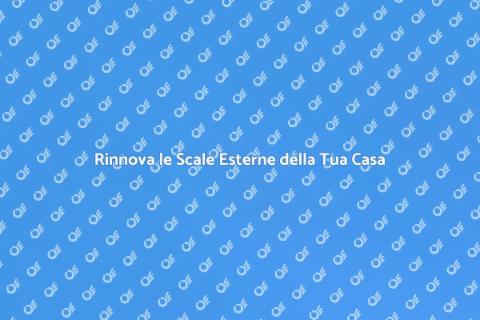 Scale Esterne Moderne e Funzionali